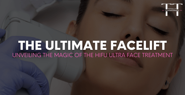 The Ultimate Facelift: Unveiling the Magic of the HIFU Ultra Face Treatment blog banner