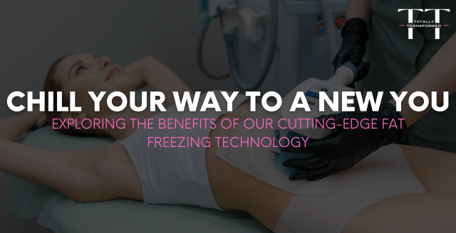 Chill Your Way to a New You: Exploring the Benefits of Our Cutting-Edge Fat Freezing Technology blog banner