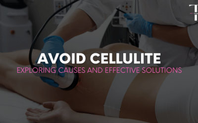 Avoid Cellulite: Exploring Causes and Effective Solutions