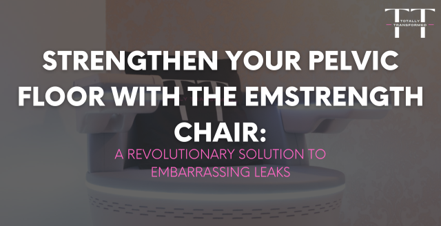 Pelvic Floor Strengthening with the Emstrength Chair: A Revolutionary Solution to Embarrassing Leaks