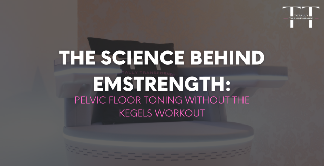 The Science Behind EmStrength: Pelvic Floor Toning Without the Kegels Workout